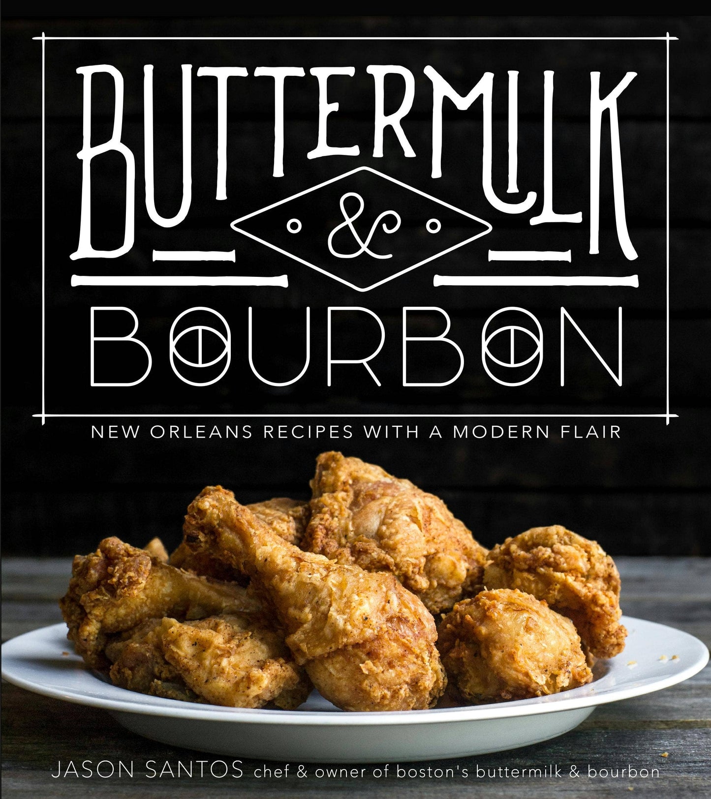 Buttermilk & Bourbon: Modern New Orleans Recipes